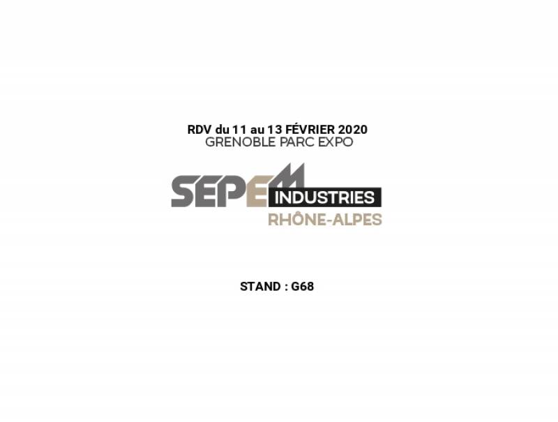 Retrouver nous sur le Stand G68 du Salon SEPEM Industries de GRENOBLE les 11, 12 et 13 février 2020
